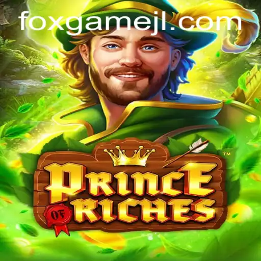 Discover the Thrilling World of PrinceOfRiches: A Foxgame Experience