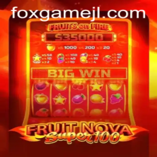 FruitNovaSuper100: The Ultimate Gaming Experience with Foxgame