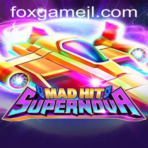 MadHitSupernova: A New Era of Gaming with Foxgame