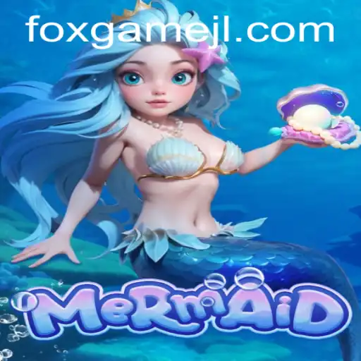 Dive into 'Mermaid', the Enchanting Game from foxgame